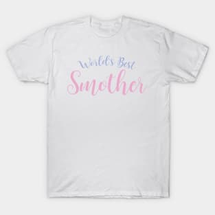 World's Best Smother T-Shirt